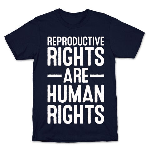 Reproductive Rights Are Human Rights T-Shirt